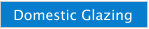 Domestic Glazing